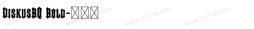 DiskusBQ Bold字体转换